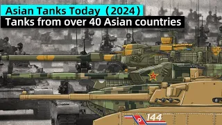 Asian Tanks Today(2024):Tanks from over 40 Asian countries