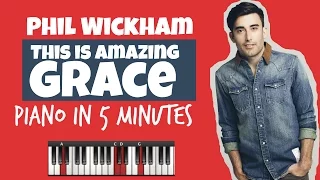 This is amazing Grace | Phil Wickham | Easy Beginner Piano | Smart Chords | Learn Piano in 5min (HD)