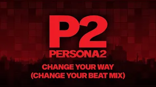 Change Your Way (Change Your Beat Mix) (with Lyrics) - Persona 2