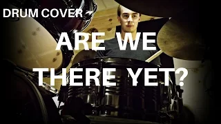 Are We There Yet? - Dfd | Drum Cover | Morgan Zwicker