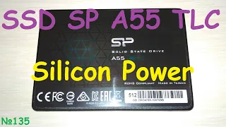 SSD Silicon Power A55 512 GB - resource speed test review of solid state drive SP A55 512 GB