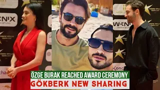 Özge yagiz and Burak Reached Award Ceremony !Gökberk demirci New Beautiful Sharing