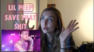 FIRST TIME REACTING TO LIL PEEP - SAVE THAT SHIT