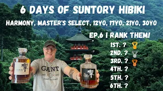 6 Days of Suntory Hibiki  -  Hibiki 30 Year Old & I Rank Them All From First To Last Place!