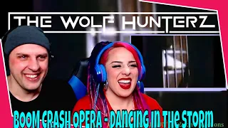 BOOM CRASH OPERA - Dancing In The Storm | THE WOLF HUNTERZ Reactions