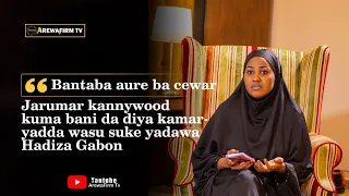 HADIZA GABON:Abubuwan da yaka mata kusani akan jaruma hadiza aliyu gabon cikekken tarihinta 2024