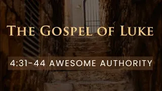 Luke 4:31-44 Awesome Authority