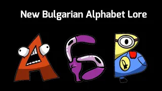 New Bulgarian Alphabet Lore Closhy