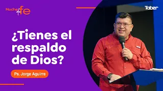 "¿Tienes el respaldo de Dios?"| Ps. Jorge Aguirre