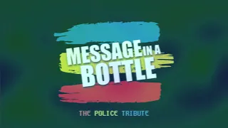 Message In A Bottle: The Police Tribute - Full Promo 2022