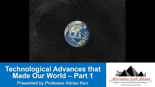 Technological Advances that Made Our World - Part 1