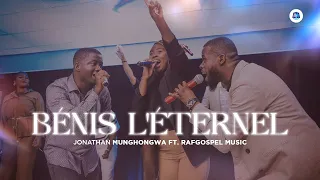 BÉNIS L'ÉTERNEL (LIVE) | @jonathanmunghongwa Feat @RafGospelMusic