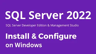 How to Install SQL Server 2022 & SQL Server Management Studio