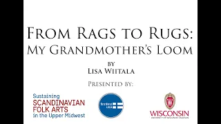 From Rags to Rugs: My Grandmother’s Loom with Lisa Wiitala