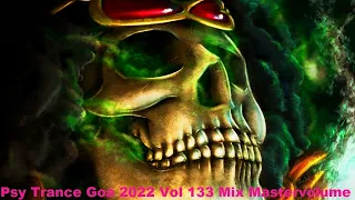 Psy Trance Goa 2022 Vol 133 Mix Master volume