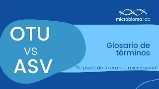 🧬🧬¿CUÁL ES LA DIFERENCIA ENTRE UNA OTU Y UNA ASV? 🧬🧬🧬 What is the difference between OTU and ASV?