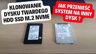 Klonowanie dysku twardego HDD SSD M.2 NVMe Jak przenieść system na inny dysk? Kopia bezpieczeństwa