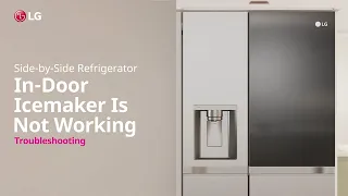 LG Refrigerator : How to repair if Ice maker is not working | LG