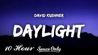 David Kushner - Daylight (Lyrics) (10 Hour)