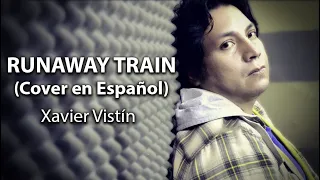 RUNAWAY TRAIN - TREN FUGITIVO (Xavier Vistín - Cover en Español)