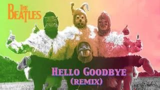 The Beatles / Hello Goodbye (Remix)