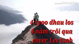 4 xyoo dhau los - 4 năm trôi qua.  Cover Lee chang