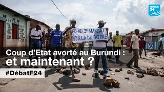 Coup d'état avorté au Burundi : et maintenant ? (Partie 1) - #DébatF24