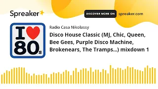 Disco House Classic (MJ, Chic, Queen, Bee Gees, Purple Disco Machine, Brokenears, The Tramps...) mix