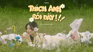 HANNIE - THÍCH ANH RỒI ĐẤY (Prod. by Un9) | Official Music Video