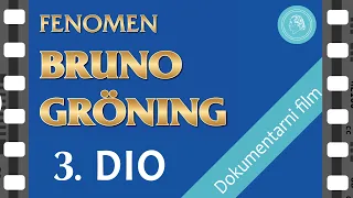 FENOMEN BRUNO GRÖNING – dokumentarni film – 3. DIO