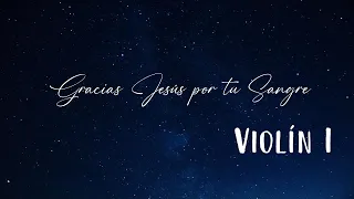 Gracias Jesús por tu Sangre - Violin 1