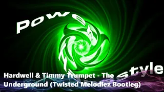 Hardwell & Timmy Trumpet - The Underground (Twisted Melodiez Bootleg)