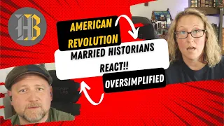 Husband/Wife Historians React The American Revolution - OverSimplified (Part 1&2)