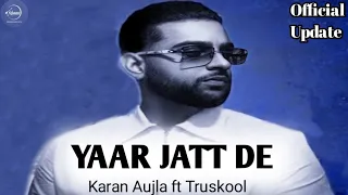 Yaar Jatt De ( Leaked Version) Karan Aujla|Yeah Proof|Karan aujla New Song Yaar Jatt De Leaked 2021|