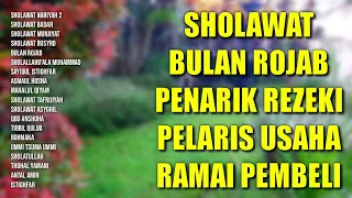 Sholawat Bulan Rajab | Sholawat Penarik Rezeki Pelaris Usaha | Sholawat Ramai Pembel