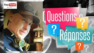 LIVE Questions / Réponses - Vendredi 05 janvier à 20h30