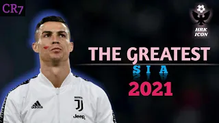 Cristiano Ronaldo | The Greatest - Sia ft. kendrick Lamar | Skills & Goals | 2021 | HD ☆☆