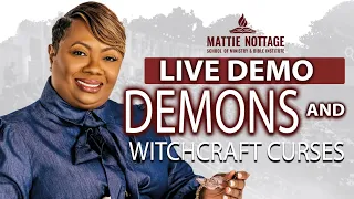 EXPOSING DEMONS AND WITCHCRAFT CURSES || PROPHETESS DR. MATTIE NOTTAGE