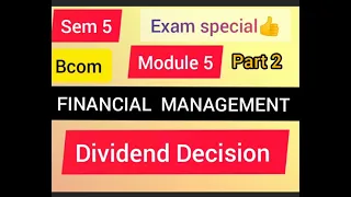 Financial Management || Sem 5 || Module  5|| Dividend Decision ||@viswateaching