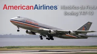 Histórico da frota - American Airlines Boeing 747-100 (1970-1984)