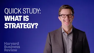 What Is Strategy? It’s a Lot Simpler Than You Think