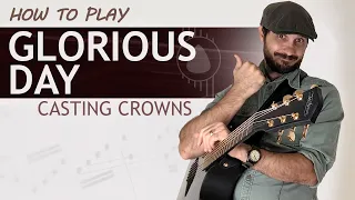 Glorious Day (Castings Crowns) | How To Play On Guitar