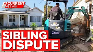 Brothers demolish family home in will dispute | A Current Affair