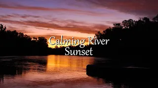 4K Calming River Sunset: Nature's Lullaby by the Water's Edge
