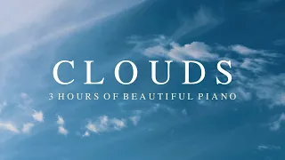 【Playlist】 CLOUDS - 3 Hours of Beautiful Piano Music