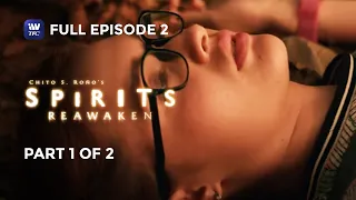 Spirits: Reawaken | Full Episode 2 | Part 1 of 2 | iWantTFC Originals Playback