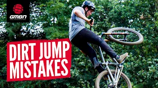 How NOT To Ride Dirt Jumps On Your MTB | Mountain Bike Dirt Jump Mistakes