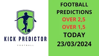 FOOTBALL PREDICTIONS TODAY 23/03/2024 OVER 2,5 SOCCER PREDICTIONS BETTING TIPS #soccerpredictions