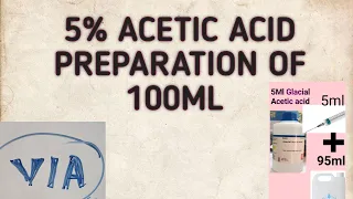 5% Acetic Acid Preparation of 100ml for VIA Examination