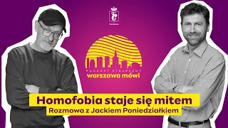 Warszawa mówi: “Homofobia staje się mitem”. Rozmowa z Jackiem Poniedziałkiem